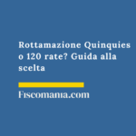 Rottamazione Quinquies o 120 rate? Guida alla scelta per il 2026 Rottamazione-Quinquies-o-120-rate-Guida-scelta