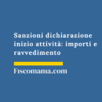 Sanzioni dichiarazione inizio attività: importi e ravvedimento Sanzioni-dichiarazione-inizio-attività-importi-ravvedimento