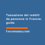 Tassazione-dei-redditi-da-pensione-in-Francia-guida-def