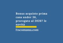Bonus acquisto prima casa under 36, prorogato al 2026? le novità bonus-acquisto-prima-casa-under-36-proroga