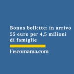 Bonus bollette 2026: in arrivo 55 euro per 4,5 milioni di famiglie bonus-bollette-in-arrivo-55-euro