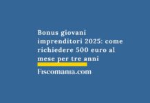 Bonus giovani imprenditori 2025: come richiedere 500 euro al mese per tre anni bonus-giovani-imprenditori