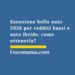 Esenzione bollo auto 2026 per redditi sotto 8 mila euro: come ottenerla? esenzione-bollo-auto-redditi-bassi