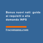 Bonus-nuovi-nati-guida-requisiti-domanda-INPS