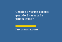 Tassazione conti in valuta estera 2026: soglie e calcolo LIFO Cessione-valute-estere-quando-tassata-plusvalenza