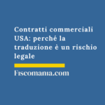 Contratti commerciali USA: perché la traduzione è un rischio legale Contratti-commerciali-USA-perché-traduzione-rischio-legale