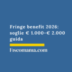 Fringe benefit 2026: soglie € 1.000 – € 2.000 guida Fringe-benefit-soglie-guida