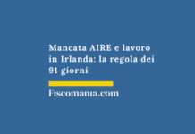 Mancata AIRE e lavoro in Irlanda: la regola dei 91 giorni Mancata-AIRE-lavoro-in-Irlanda-regola-dei-91-giorni