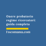 Onere probatorio regime ricercatori: guida completa Onere-probatorio-regime-ricercatori-guida-completa