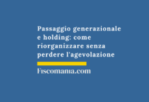 Passaggio generazionale e holding: come riorganizzare senza perdere l’agevolazione Passaggio-generazionale-holding-riorganizzare-senza-perdere-agevolazione