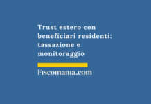 Trust estero con beneficiari residenti: tassazione e monitoraggio Trust-estero-beneficiari-residenti-tassazione-monitoraggio-fiscale