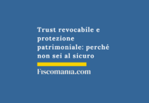 Trust revocabile e protezione patrimoniale: perché non sei al sicuro Trust-revocabile-protezione-patrimoniale-perché-non-sei-sicuro