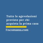 Agevolazioni acquisto prima casa 2026 agevolazioni-acquisto-prima-casa