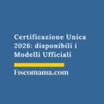 Certificazione Unica 2026: disponibili i Modelli Ufficiali certificazione-unica-disponibili-modelli-ufficiali