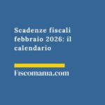 Scadenze fiscali febbraio 2026: il calendario scadenze-fiscali-febbraio-il-calendario