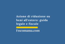 Azione di riduzione su beni all’estero: guida legale e fiscale Azione-di-riduzione-beni-estero-guida-legale-fiscale