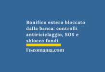 Bonifico estero bloccato dalla banca: controlli antiriciclaggio, SOS e sblocco fondi Bonifico-estero-bloccato-banca-controlli-antiriciclaggio-SOS-sblocco-fondi