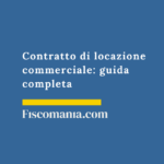Contratto di locazione commerciale: guida completa Contratto-locazione-commerciale-guida