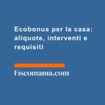 Ecobonus-casa-aliquote-interventi-requisiti