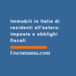 Immobili-in-Italia-di-residenti-all'estero-imposte-obblighi-fiscali