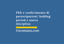 PEX e conferimento di partecipazioni: holding period e nuova disciplina PEX-conferimento-partecipazioni-holding-period-nuova-disciplina