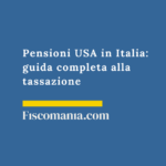 Pensioni USA in Italia: guida completa alla tassazione 2026 Pensioni-USA-Italia-guida-completa-tassazione