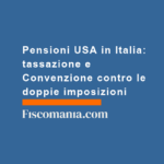 Pensioni-USA-Italia-tassazione-Convenzione-contro-doppie-imposizioni