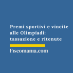 Tassazione premi olimpici 2026: guida Premi-sportivi-vincite-Olimpiadi-tassazione-ritenute