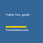 Tobin Tax 2026: guida a nuove aliquote e casi di esenzione Tobin-Tax-guida-imposta-transazioni-finanziarie