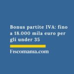 Bonus partite IVA: fino a 18.000 mila euro per gli under 35 bonus-partite-iva-fino-18000-euro