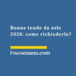 Bonus tende da sole 2026: come richiederlo? bonus-tenda-da-sole-come-richiederlo