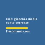 Giacenza media conto corrente ISEE: cos’è e calcolo isee-giacenza-media-conto-corrente