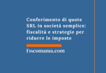 Conferimento di quote SRL in società semplice: fiscalità e strategie per ridurre le imposte Conferimento-quote-SRL-società-semplice-fiscalità-strategie-ridurre-imposte