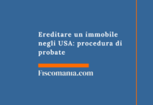 Ereditare un immobile negli USA: procedura di probate e tassazione in Italia Ereditare-immobile-USA-procedura-probate