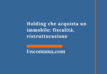 Holding che acquista un immobile: fiscalità, ristrutturazione e assegnazione all’amministratore Holding-acquista-immobile-fiscalità-ristrutturazione-assegnazione-amministratore