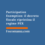 Participation Exemption 2026: il decreto fiscale ripristina il regime PEX Partecipation-exemption-ripristinata-normativa-precedente