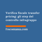 Verifica fiscale transfer pricing: i 3 step del controllo infragruppo Verifica-fiscale-transfer-pricing-step-controllo-infragruppo