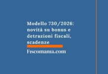 Modello 730/2026: novità su bonus e detrazioni fiscali, scadenze modello-730-novità-bonus