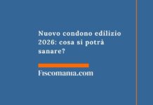 Nuovo condono edilizio 2026: cosa si potrà sanare? nuovo-condono-edilizio-cosa-si-può-sanare