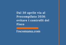 Modello 730 Precompilato 2026: l’Agenzia delle Entrate blocca i controlli, ma questa mossa fa scattare l’accertamento immediato Dal-30-aprile-Precompilato-evitare-controlli-Fisco