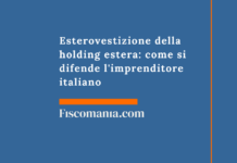 Esterovestizione della holding estera: come si difende l’imprenditore italiano Esterovestizione-holding-estera-come-difende-imprenditore-italiano