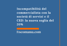 Incompatibilità del commercialista con la società di servizi e il CED: la nuova soglia del 20% Incompatibilità-commercialista-società-di-servizi-CED-nuova-soglia-20%