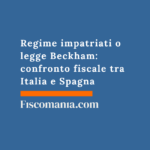 Regime impatriati o legge Beckham: confronto fiscale tra Italia e Spagna Regime-impatriati-legge-Beckham-confronto-fiscale-Italia-Spagna