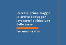 Decreto primo maggio: in arrivo bonus per lavoratori e riduzione delle tasse decreto-primo-maggio-in-arrivo