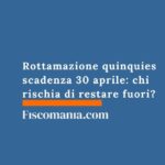 Rottamazione quinquies scadenza 30 aprile: chi rischia di restare fuori? rottamazione-quinquies-scadenza-30-aprile