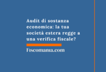 Audit di sostanza economica: la tua società estera regge a una verifica fiscale? Audit-sostanza-economica-tua-società-estera-regge-verifica-fiscale