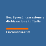 Box-Spread-tassazione-dichiarazione-Italia