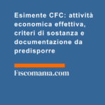 Esimente-CFC-attività-economica-effettiva-criteri-sostanza-documentazione-predisporre