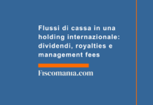 Flussi di cassa in una holding internazionale: dividendi, royalties e management fees Flussi-di-cassa-holding-internazionale-dividendi-royalties-management-fees