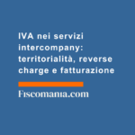 IVA-servizi-intercompany-territorialità-reverse-charge-fatturazione